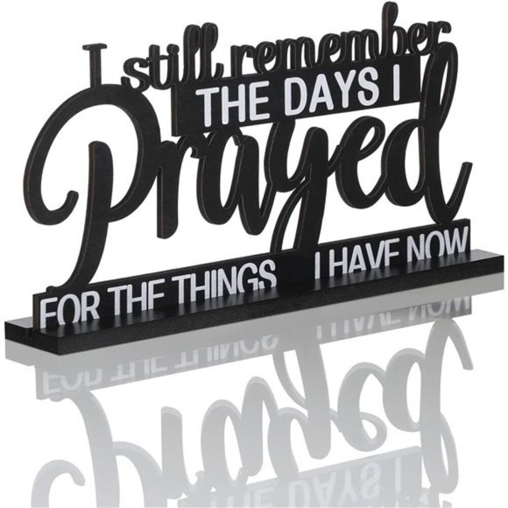 I Still Remember the Days I Prayed Sign Inspirational Table Blessed Signs Decor